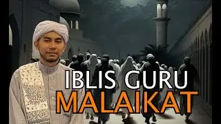 Iblis adalah guru kepada Malaikat