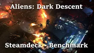 Aliens: Dark Descent - Benchmark - Steamdeck - (Preset: Low - 1280x720p)