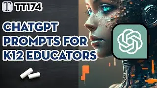 Tech Tuesday 174 - ChatGPT Prompts for K12 Educators