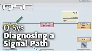Q-SYS: Basic Test and Measurements - Part B (Diagnosing a Signal Path)