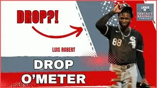 Drop Luis Robert ??? Drop O'Meter Week 23 !!
