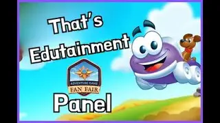 That's Edutainment - Adventure Game Fan Fair Panel
