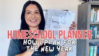 HOW I PLAN FOR OUR HOMESCHOOL YEAR | NEW HOMESCHOOL PLANNER