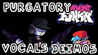 [VOCALS] Purgatory  - Friday Night Funkin' Deimos