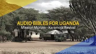 Audio Bibles for Uganda (North West Bible Church)