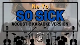 So Sick - Acoustic Karaoke (Ne-Yo)