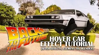Flying Car Effect Tutorial like Back To The Future! After Effects / Blender / Element 3D