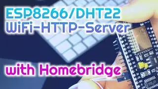 ESP8266-HTTP-Webserver for DHT22 Temperature sensor connected to Homekit/Homebridge