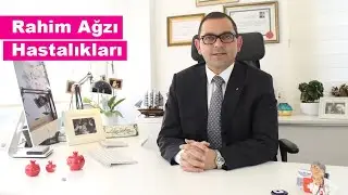 Rahim Ağzı Hastalıkları - Op.Dr.Filip TAŞHAN  / Kadın Sağlığı - 0 532 059 04 89