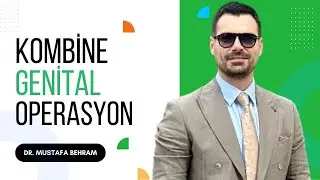 Genital Estetikte Kombine Operasyonlar