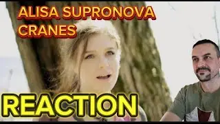 ALISA SUPRONOVA -Алиса Супронова -CRANES  - Журавли (Р. ГамзатовЯ. Френкель) REACTION