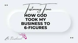 How God Took My business to 6 Figures