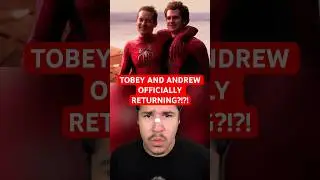 TOBEY AND ANDREW RETURNING?!?!