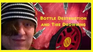 Bottle Throwing and Tire Drowning