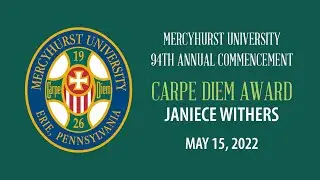 Mercyhurst University 94th Annual Commencement - Carpe Diem Award, Janiece Withers May 15, 2022
