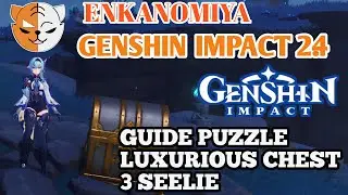 Guide Puzzle Luxurious Chest ENKANOMIYA Part 3 ( 3 Seelie ) - Genshin Impact v2.4