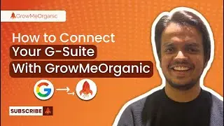 Connect Your Google Workspace (G-Suite) Account with GrowMeOrganic | Quick & Easy Guide 🔗