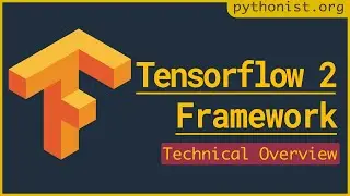 Technical overview of TensorFlow 2 🔥 - Pt-9 |Machine Learning using TensorFlow 2