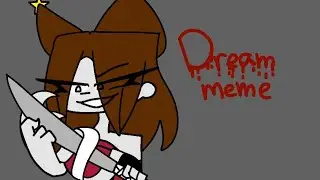 Dream ^animation meme^ ОС || my B-day ||