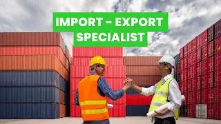 What is the role of a Import:Export Specialist ? | Career Guide - Job Description - Skills