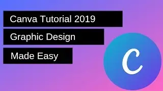 Canva Tutorial 2019- Easy to use Graphic Design Tool