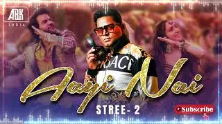 Aayi Nai - Stree 2  |  Dj Abk India  I  Pawan Singh