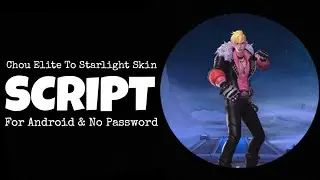 Chou Elite To Starlight Skin Script | S.T.U.N Patch | No Password.
