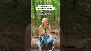 Summer Camp Counselors Be Like