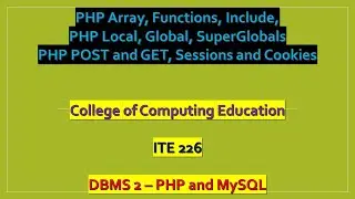 Arrays, Functions, Include, Local, Global and SuperGlobals Variable, GET, POST, COOKIES and SESSION
