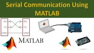 Serial Communciation Using MATLAB | 2016
