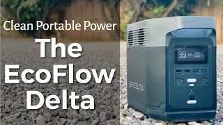 The BEST Off Grid Power!?! — The EcoFlow Delta