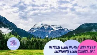Natural Light in Film. Why it's an INCREDIBLE light source. EP 1.