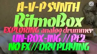 A-V-P Synth RITMOBOX // DRUM SYNTHESIZER with 5 VOICES // NO FX // Part 2