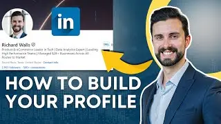 Building the PERFECT LinkedIn Profile [ Beginner's Step-by-Step Guide]