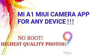 [NEW] Trick To Install MI/Redmi Stock MIUI CAMERA APP From Mi A1 IN ANY CUSTOM ROM|Awesome HD Photos