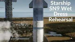 Road to Mars - SpaceX Starship SN9 Wet Dress Rehearsal