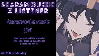 [ASMR] Scaramouche roasts you - Genshin Impact ASMR
