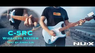 NUX C-5RC 5.8GHz Wireless System test by Jimmy Lin | No Talking