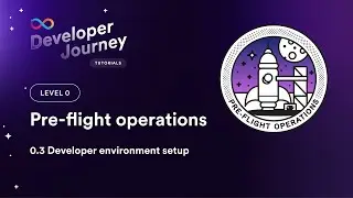 ICP Developer Liftoff 0.3 | Developer Environment Setup