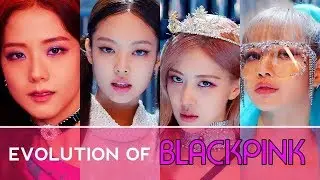 THE EVOLUTION OF BLACKPINK (2016 - 2019)