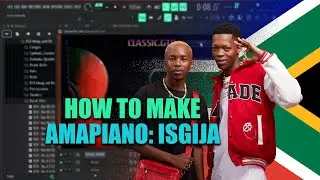 HOW TO MAKE AMAPIANO :ISGIJA BEAT I MELLOW & SLEAZY I FOCALISTIC I MR JAZIQ