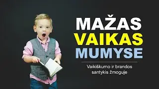 Vaikiškumo ir brandos santykis žmoguje (Mt 18, 2-4)