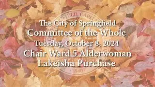 Springfield, Illinois Committee of the Whole Meeting Tuesday October 8 2024