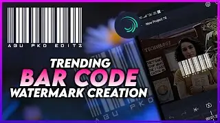 Trending BAR CODE Watermark Creation|Alightmotion Malayalam Tutorial|2021