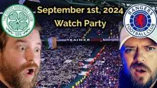 Celtic Glasgow vs Glasgow Rangers Watch Party | Sunday, September 1st 2024 | Scottish Premiership
