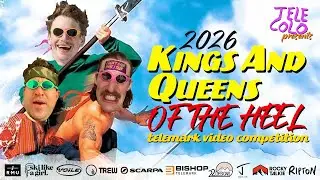 2026 KINGS AND QUEENS OF THE HEEL | Telemark Video Competition Trailer