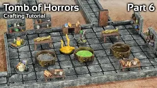 Building the Tomb of Horrors for Dungeons & Dragons - Part 6