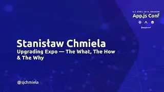 Upgrading Expo – The What, The How & The Why – by Stanisław Chmiela