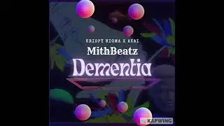 Dementia ft. KrispyNigma & Akai(Official Audio)(Prod. MithBeatz)