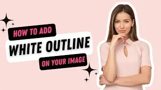 How To Add White Outline on you Image Using Canva